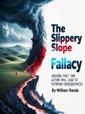 cover image of The Slippery Slope Fallacy